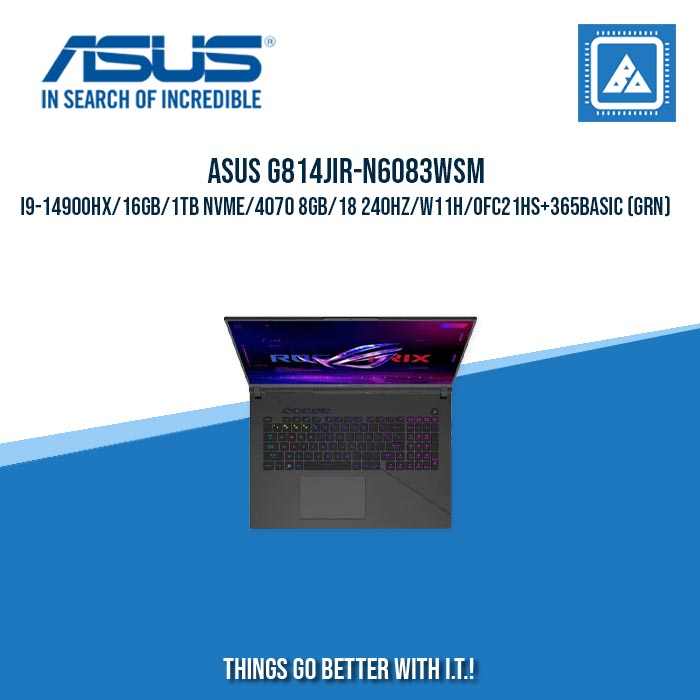 ASUS ROG STRIX G18 G814JIR-N6083WSM I9-14900HX/16GB/1TB NVME/4070 8GB || BEST FOF FREELANCERS ASUS ROG STRIX G18 G814JIR-N6083WSM I9-14900HX/16GB/1TB NVME/4070 8GB || BEST FOF FREELANCERS